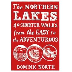 The Northern Lakes: 40 Shorter Walks from the Easy to the Adventurous