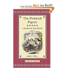 The Pickwick Papers: The Posthumous Papers of the Pickwick Club (Collectors Library Editions)