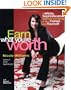Earn What You're Worth: A Widely Sophisticated Approach to Investing In Your Career-and Yourself