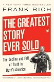 The Greatest Story Ever Sold: The Decline and Fall of Truth from 9/11 to Katrina