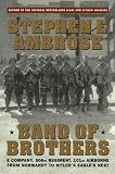 Band of Brothers: E Company, 506th Regiment, 101st Airborne from Normandy to Hitler's Eagle's Nest
