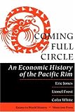 Coming Full Circle: An Economic History Of The Pacific Rim (Essays in World History)