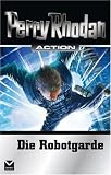 Produkt-Bild: Perry Rhodan Action. Die Robotgarde