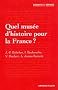 Quel mus�e d'histoire pour la France ?