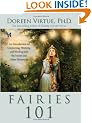 Fairies 101: An Introduction to Connecting, Working, and Healing with the Fairies and Other Elementals