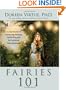 Fairies 101: An Inroduction to Connecting, Working, and Healing with the Fairies and Other Elementals
