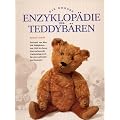 Die gro�e Enzyklop�die der Teddyb�ren. Portr�ts von �ber 500 Teddyb�ren von 1902 bis heute