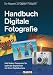 Handbuch Digitale Fotografie
