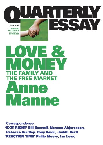 Quarterly Essay 29 Love and Money: The Family and the Free Market