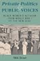 Private Politics and Public Voices: Black Women's Activism from World War I to the New Deal (Blacks in the Diaspora)