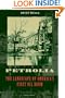 Petrolia: The Landscape of America's First Oil Boom (Creating the North American Landscape)