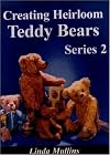 Creating Heirloom Teddy Bears, Series 2 (Creating Heirloom Teddy Bears)