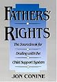 Fathers' Rights: The Sourcebook for Dealing with the Child Support System