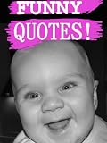 Hilarious, Belly Busting Quotes That Will Have You Rolling With Laughter (Life Is Good)