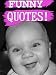 Hilarious, Belly Busting Quotes That Will Have You Rolling With Laughter (Life Is Good)