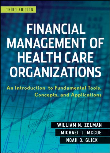 Financial Management of Health Care Organizations - An Introduction to Fundamental Tools, Concepts  and Applications (Josseybass)