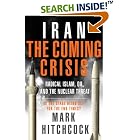 Click here to buy Iran: The Coming Crisis: Radical Islam, Oil, and the Nuclear Threat by  Mark Hitchcock.