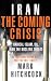 Iran: The Coming Crisis: Radical Islam, Oil, and the Nuclear Threat