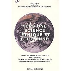 Vers une science �thique et citoyenne : Des chercheurs face � la soci�t�