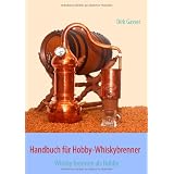 Handbuch f�r Hobby-Whiskybrenner: Whisky brennen als Hobbyvon "Dirk Gasser"
