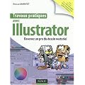 Travaux pratiques avec Illustrator : Devenez un pro du dessin vectoriel