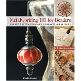 Metalworking 101 for Beaders: Create Custom Findings, Pendants & Projects (Lark Jewelry Books) ~ Candie Cooper