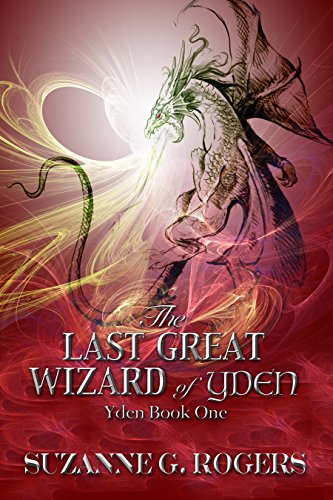 The Last Great Wizard of Yden (Yden Series Book 1)