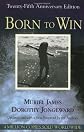 Born to Win : Transactional Analysis With Gestalt Experiments