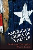 America's Crisis Of Values : Reality And Perception