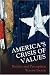America's Crisis of Values: Reality and Perception