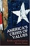 America's Crisis of Values: Reality and Perception