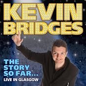 Kevin Bridges - The Story So Far…Live in Glasgow | [Kevin Bridges]