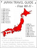 『 JAPAN TRAVEL GUIDE ( Free Wi-Fi )』 How to connect FREE Wi-Fi in 1min at 400,000 hotspot locations in Japan. - No special app & email address required - (English Edition)