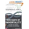 Merchants of Immortality: Chasing the Dream of Human Life Extension