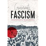 grassroots fascism the war experience of the japanese people weatherhead books on asia