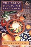 Great Book of Couscous: Classic Cuisines of Morocco, Algeria and Tunisia Copeland Marks