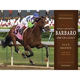 Greatness and Goodness: Barbaro And His Legacy
