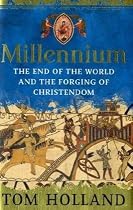 Millennium: The End of the World and the Forging of Christendom