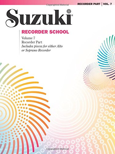 Suzuki Recorder School (Soprano and Alto Recorder), Vol 7: Recorder Part