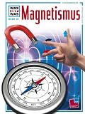 WAS IST WAS, Band 39: Magnetismus - Otto L&uuml;hrs