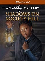 Shadows on Society Hill: An Addy Mystery (American Girl Mysteries)