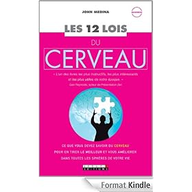 Les 12 lois du cerveau: Les principes pour survivre et s'am�liorer dans toutes les sph�res de sa vie.