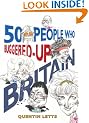 50 People Who Buggered Up Britain