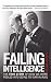Failing Intelligence: The True Story of how we were fooled into going to war in Iraq at Amazon Books: 51uXXCJ9j7L._SL75_