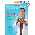 The Get Healthy, Go Vegan Cookbook: 125 Easy and Delicious Recipes to Jump-Start Weight Loss and Help You Feel Great