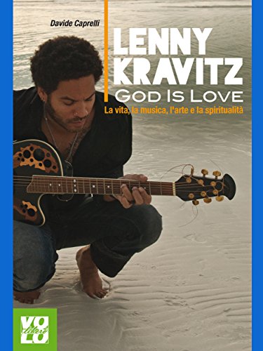 Lenny Kravitz. God Is Love (Heroes) (Italian Edition)