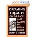 Dreaming Equality: Color, Race, and Racism in Urban Brazil