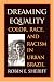 Dreaming Equality: Color, Race, and Racism in Urban Brazil