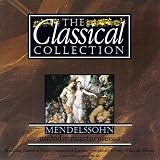 MENDELSSOHN Melodic Masterpieces (The Classical Collection)