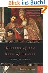 Keepers of the Keys of Heaven: A Hist...